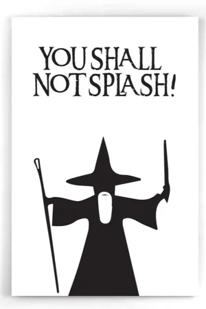 You Shall Not Splash Offre Spéciale